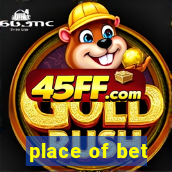 place of bet